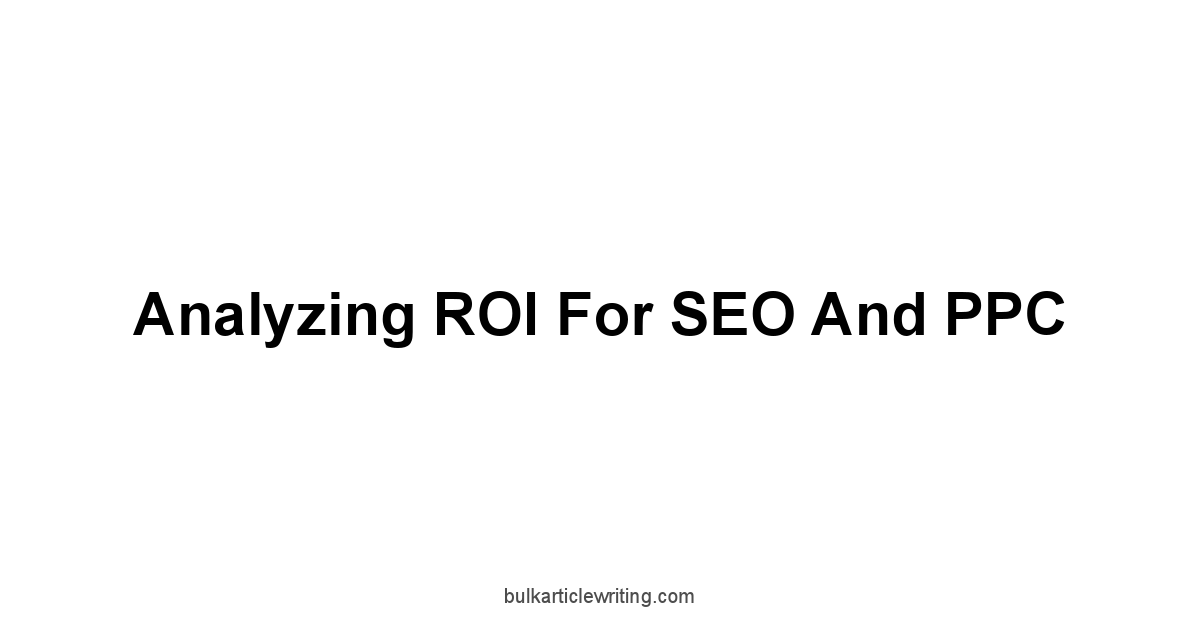 Analyzing ROI for SEO and PPC