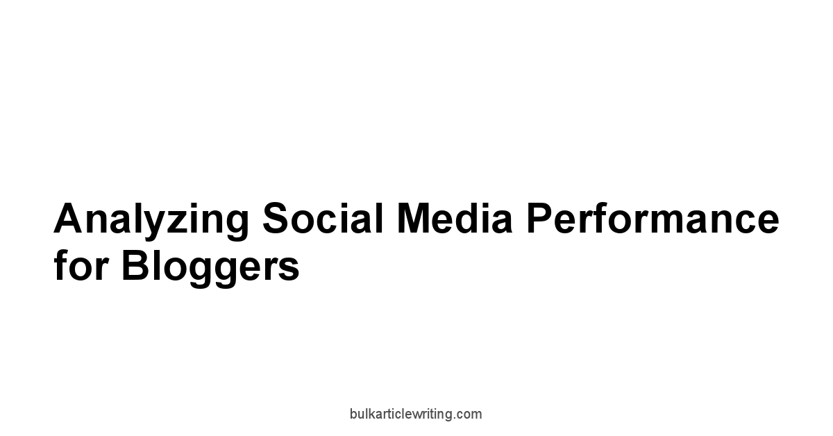 Analyzing Social Media Performance for Bloggers