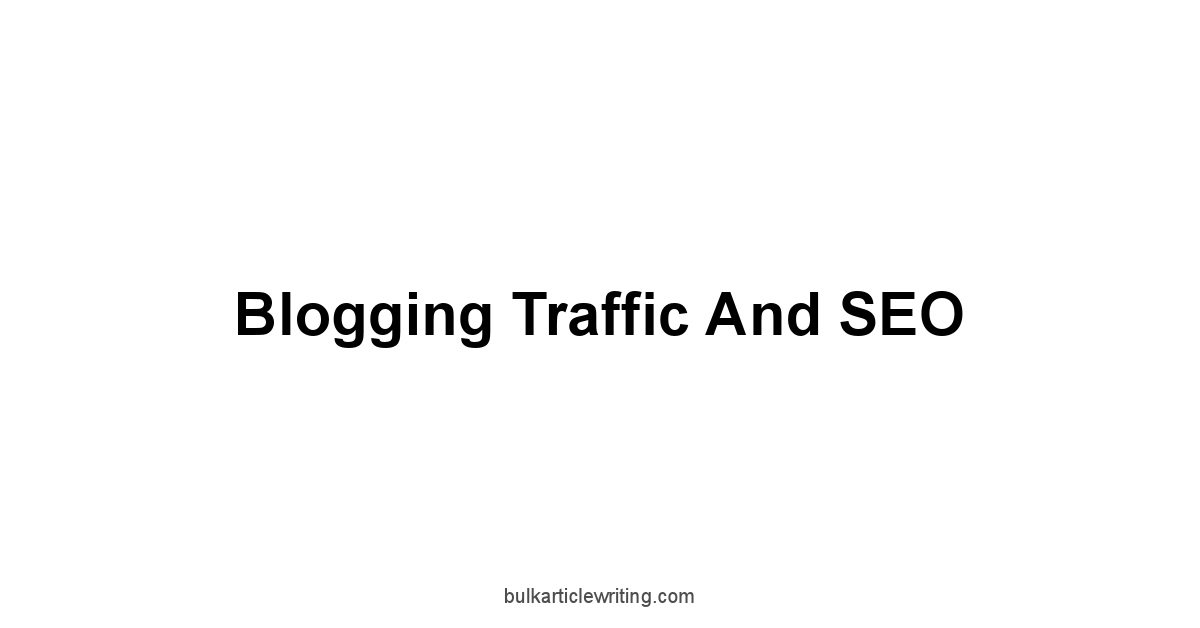 Blogging Traffic and SEO