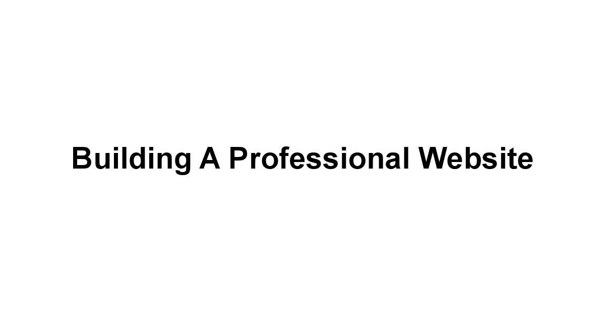 Building a Professional Website