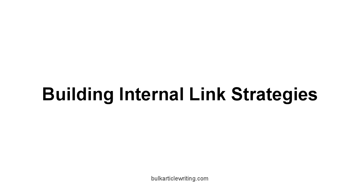 Building Internal Link Strategies