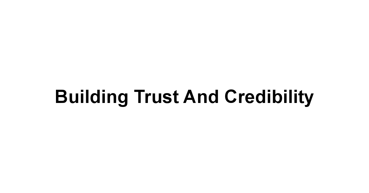 Building Trust and Credibility