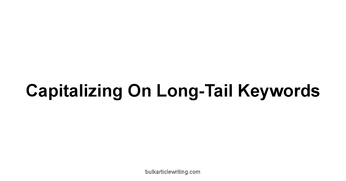 Capitalizing on Long-Tail Keywords