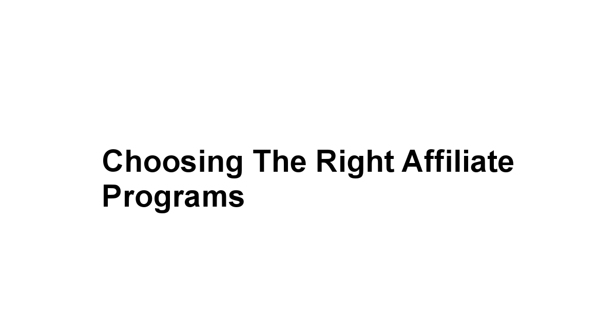 Choosing the Right Affiliate Programs