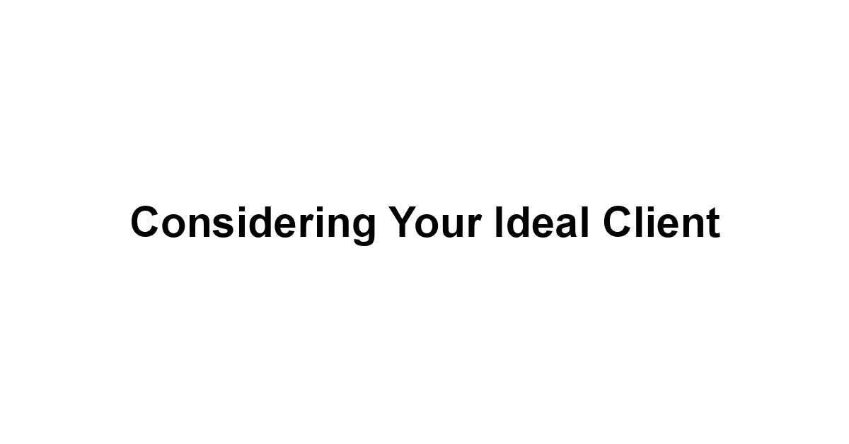 Considering Your Ideal Client