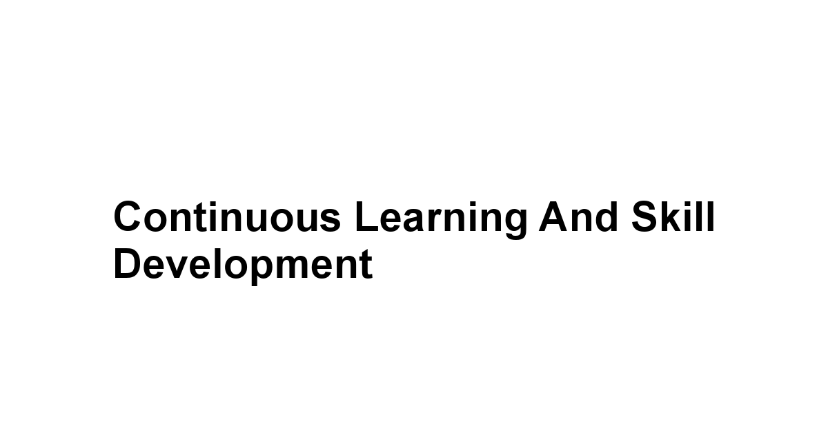 Continuous Learning and Skill Development