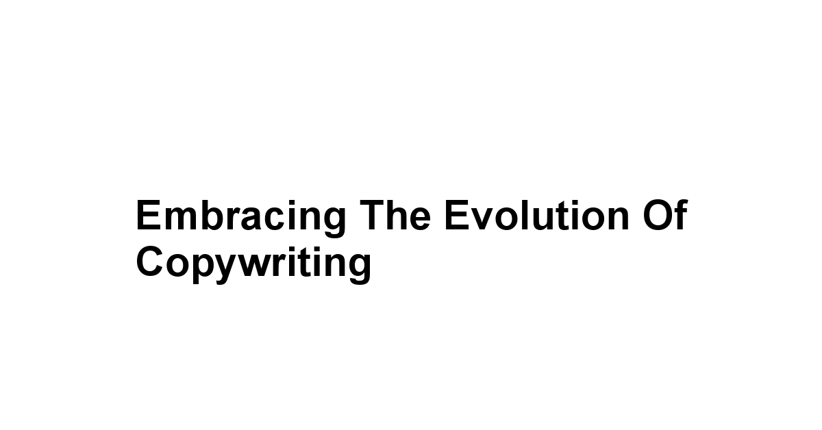 Embracing the Evolution of Copywriting