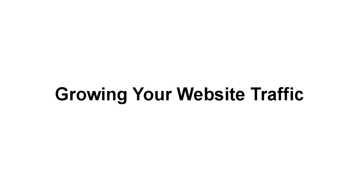 Growing Your Website Traffic