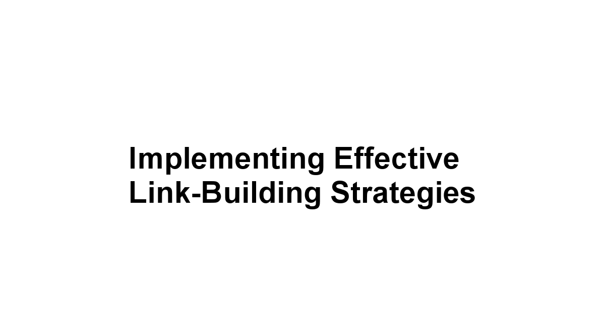 Implementing Effective Link-Building Strategies