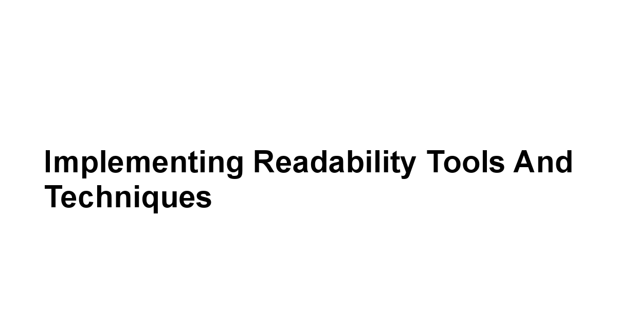 Implementing Readability Tools and Techniques