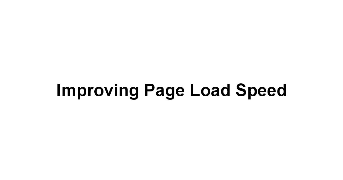 Improving Page Load Speed