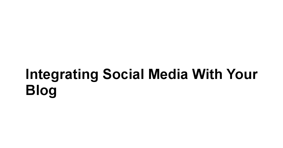 Integrating Social Media with Your Blog