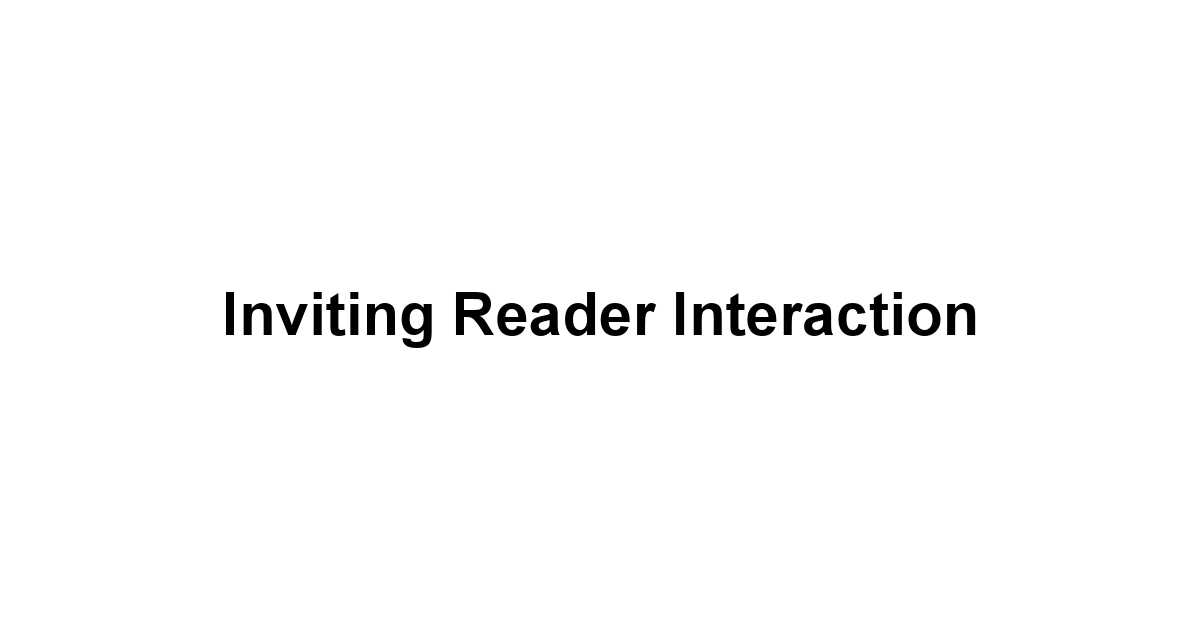 Inviting Reader Interaction