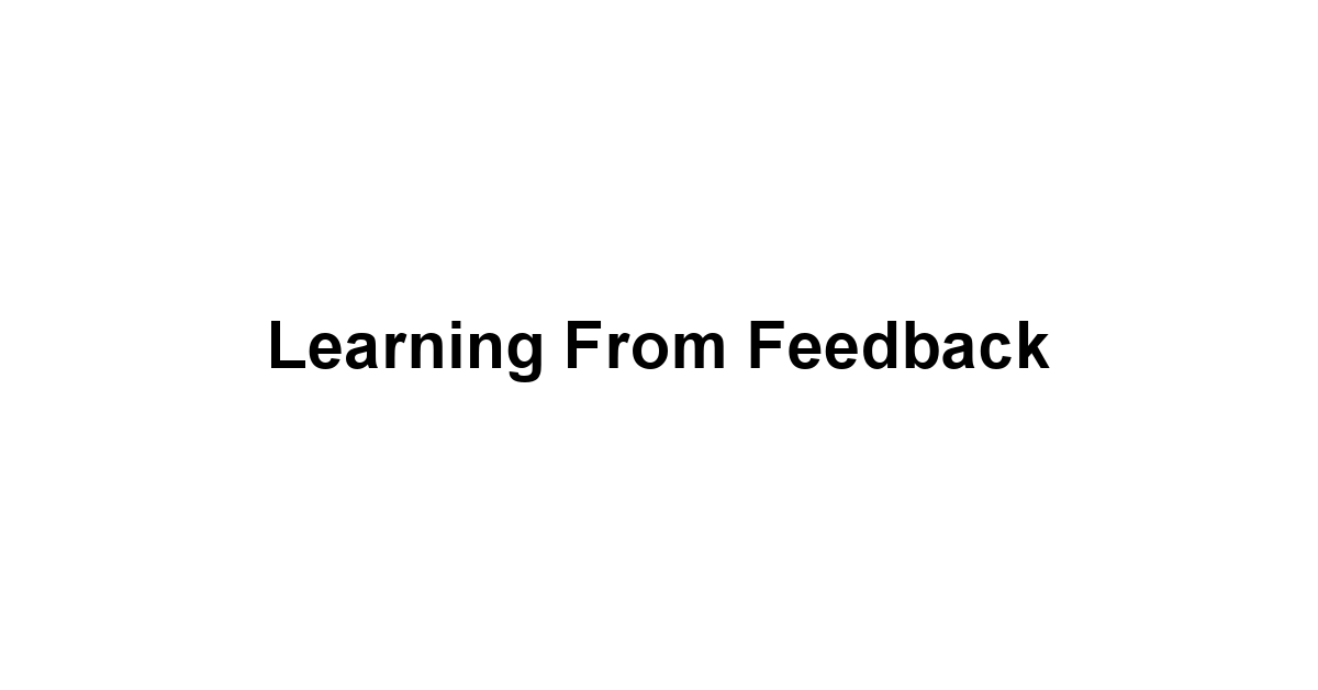 Learning from Feedback