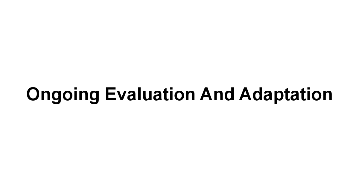 Ongoing Evaluation and Adaptation