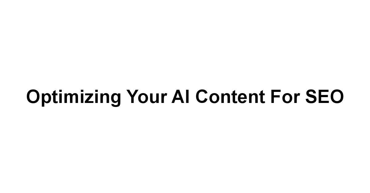 Optimizing Your AI Content for SEO