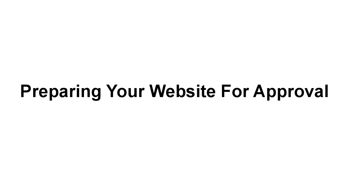 Preparing Your Website for Approval