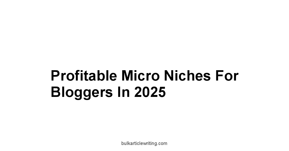 Profitable Micro Niches for Bloggers in 2025