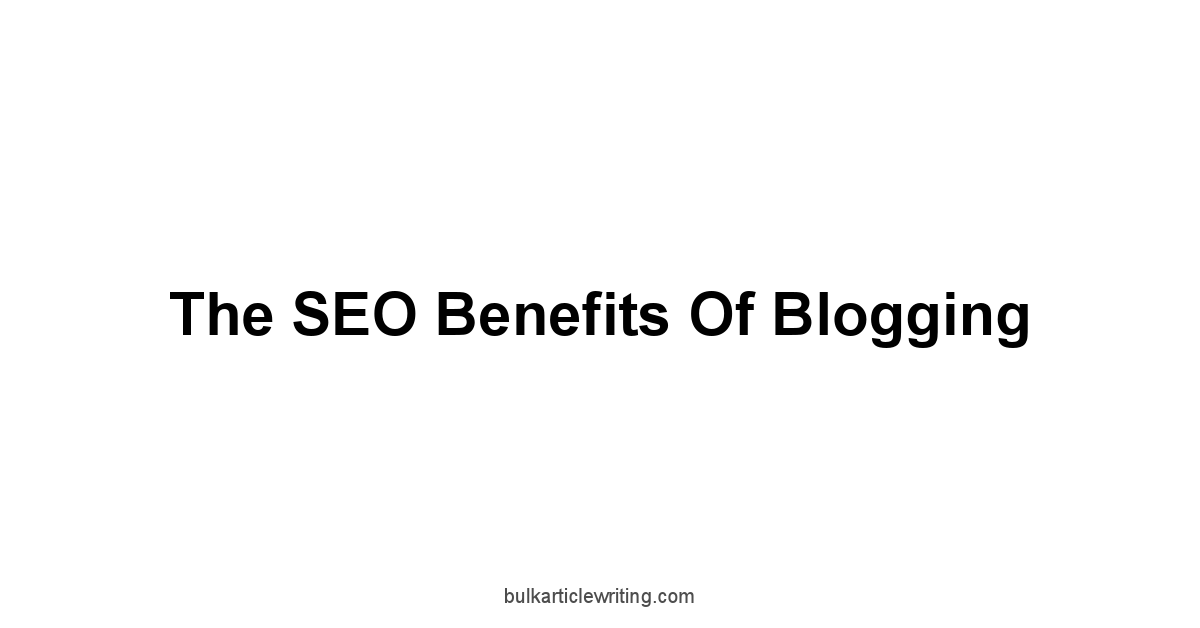 The SEO Benefits of Blogging