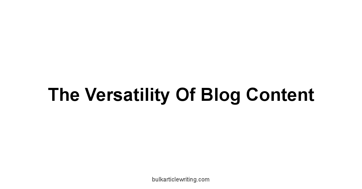 The Versatility of Blog Content