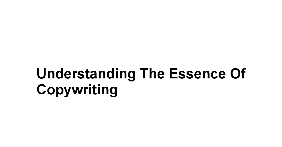 Understanding the Essence of Copywriting