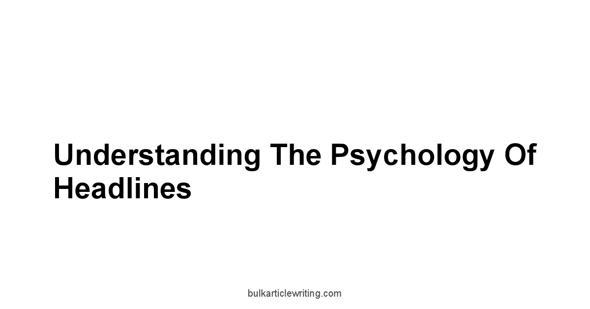 Understanding the Psychology of Headlines