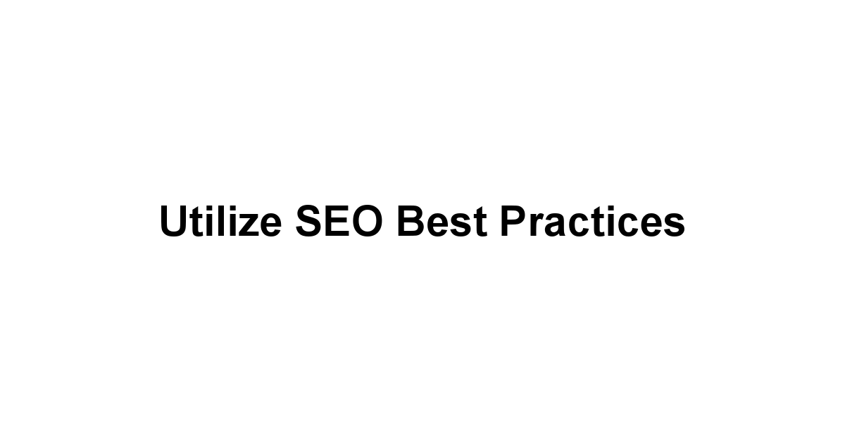 Utilize SEO Best Practices