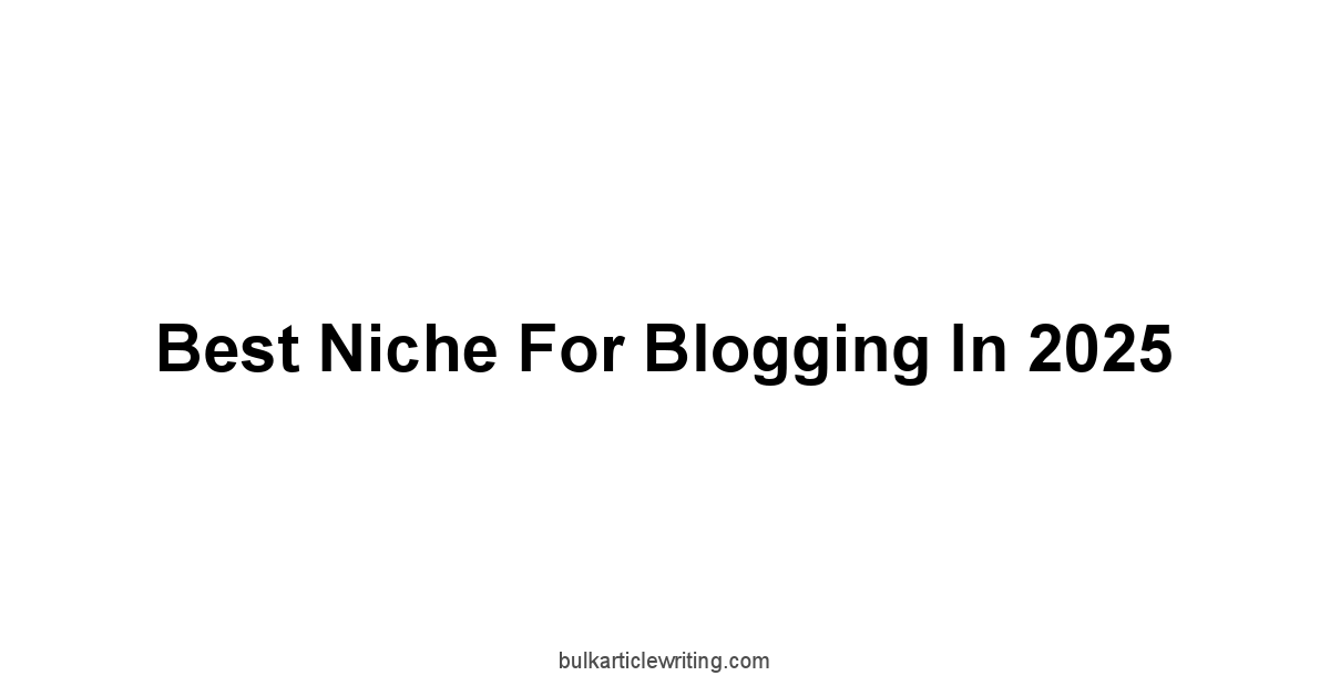 Best Niche For Blogging In 2025