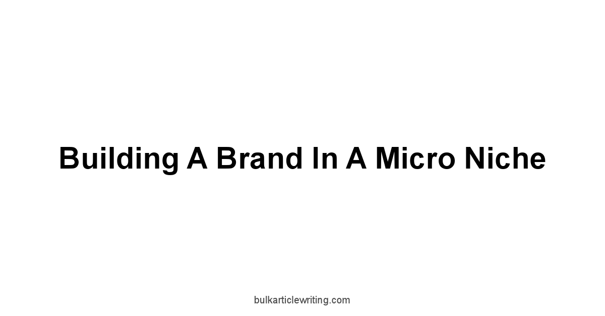 Building a Brand in a Micro Niche