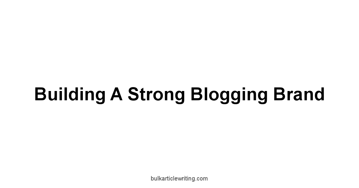 Building a Strong Blogging Brand