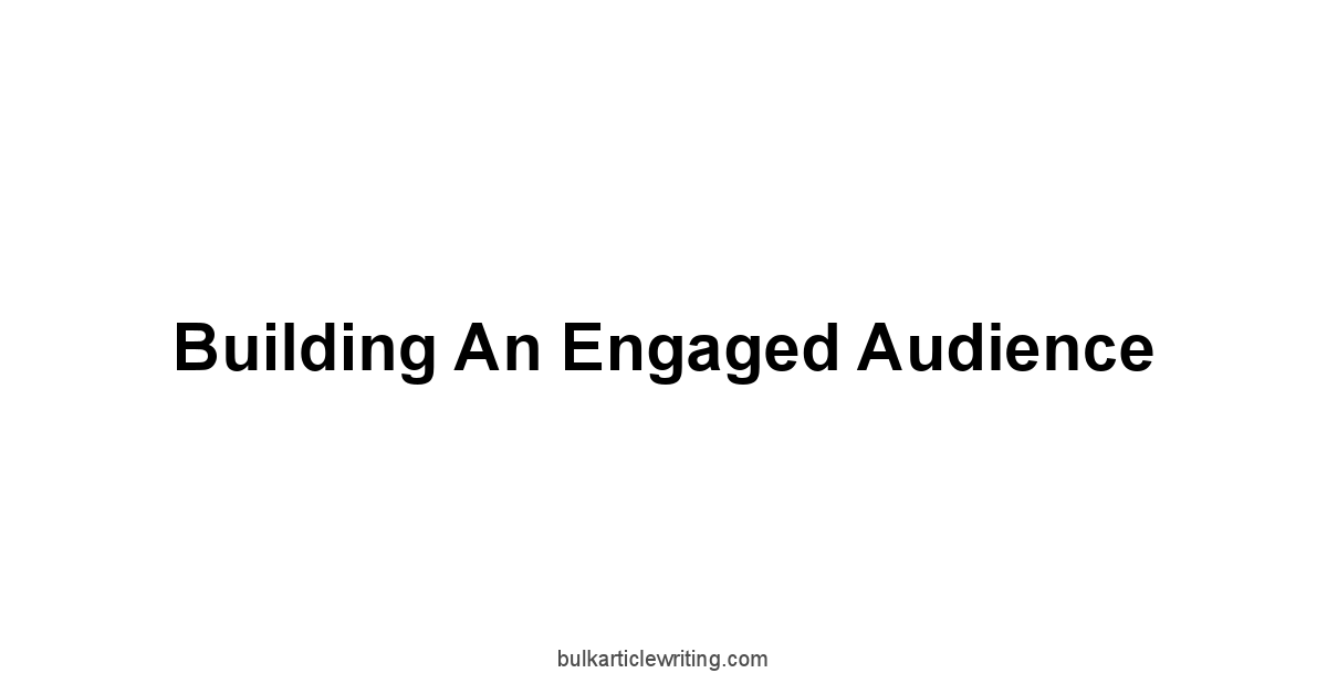 Building an Engaged Audience