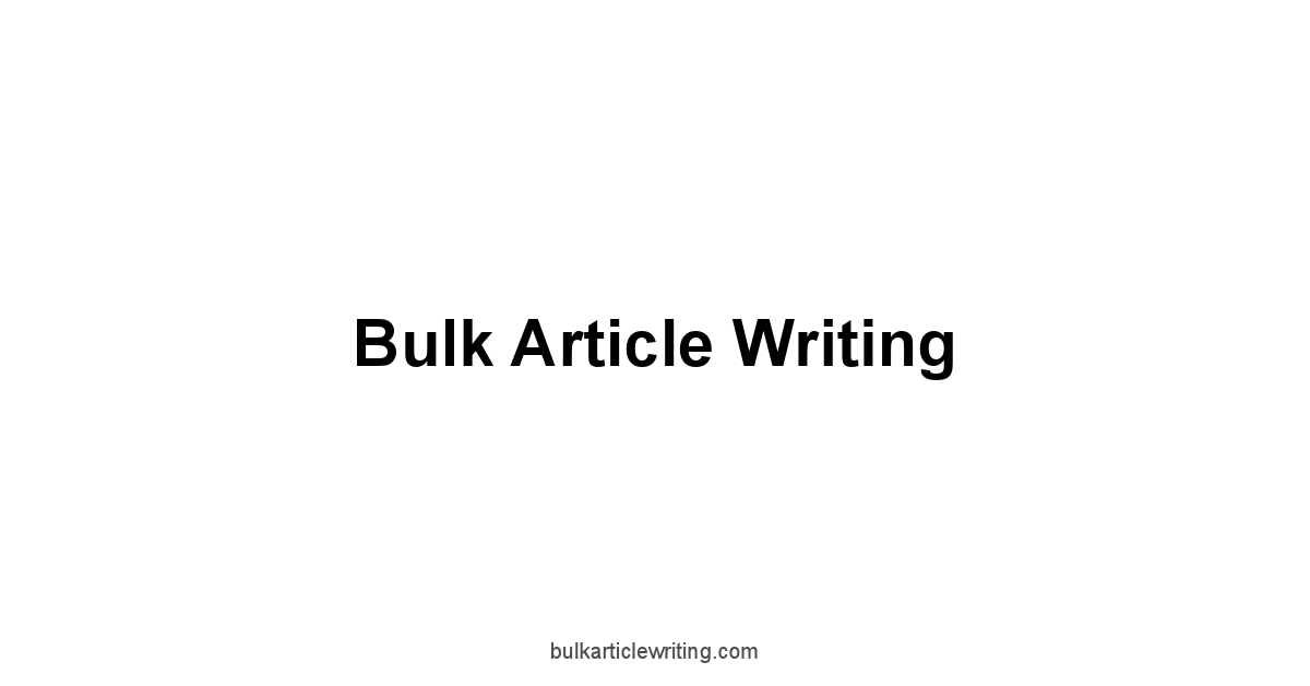 Bulk Article Writing