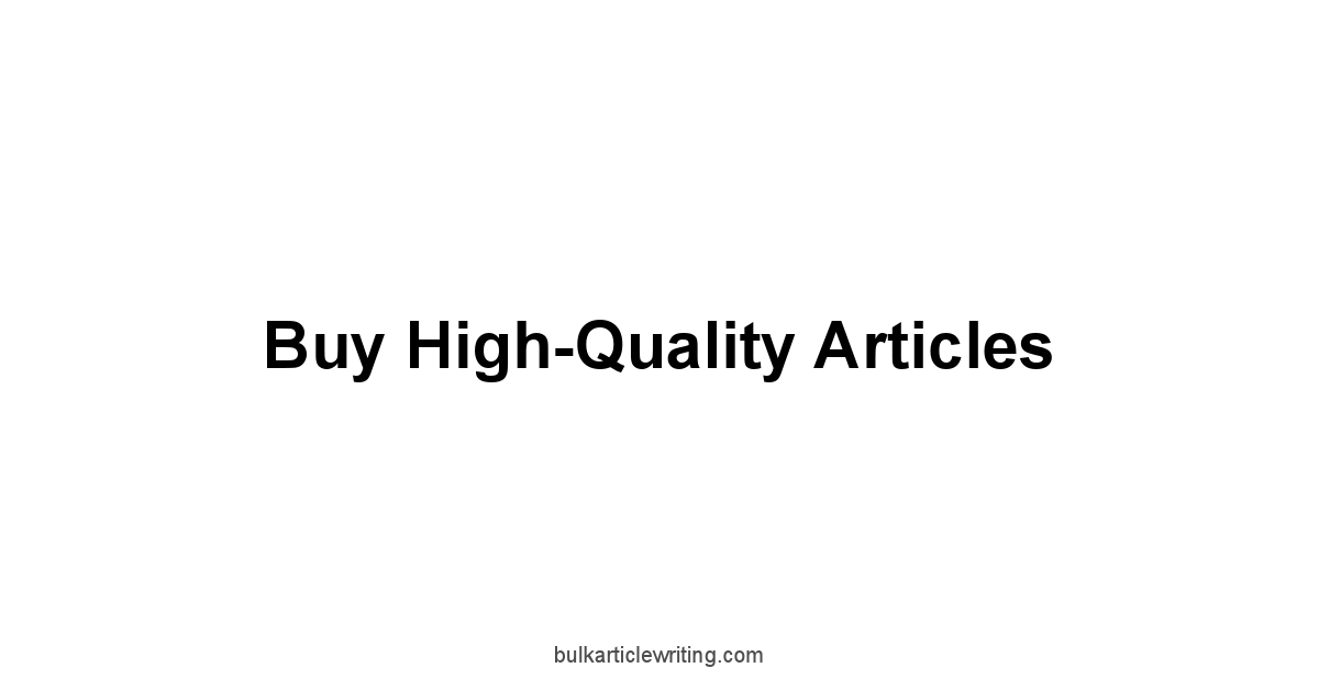 Buy High-Quality Articles