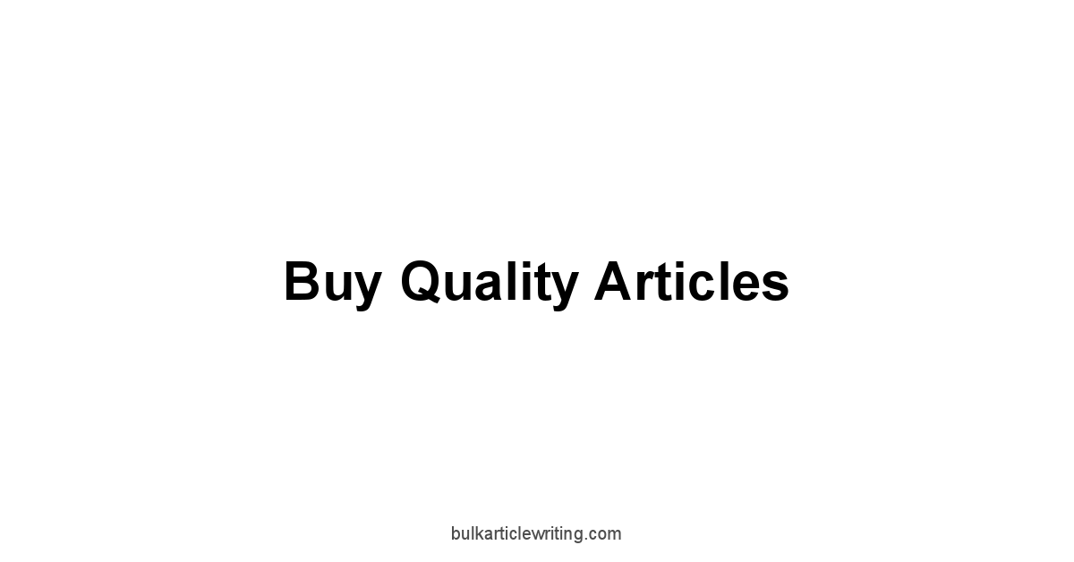 Buy Quality Articles