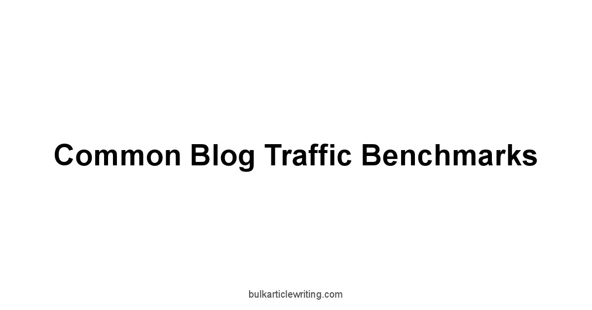 Common Blog Traffic Benchmarks