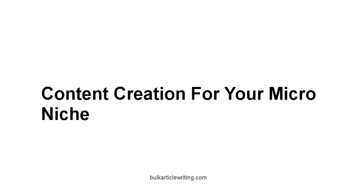 Content Creation For Your Micro Niche