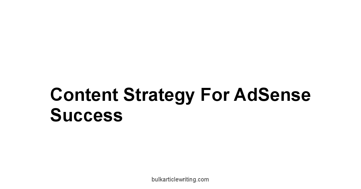 Content Strategy for AdSense Success