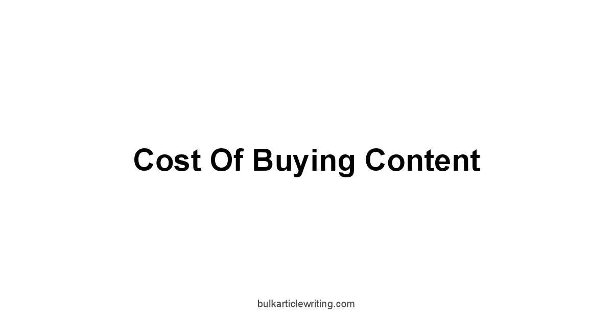 Cost of Buying Content