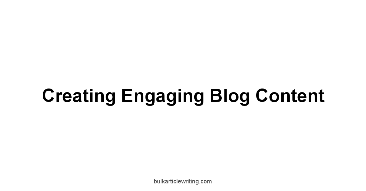 Creating Engaging Blog Content