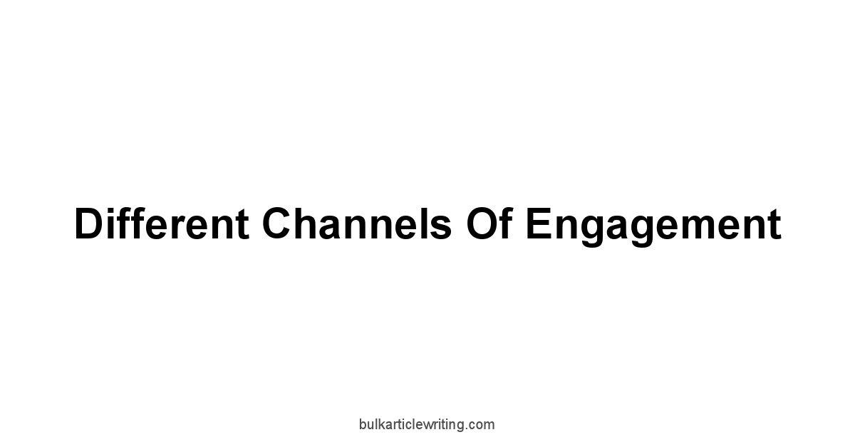 Different Channels of Engagement