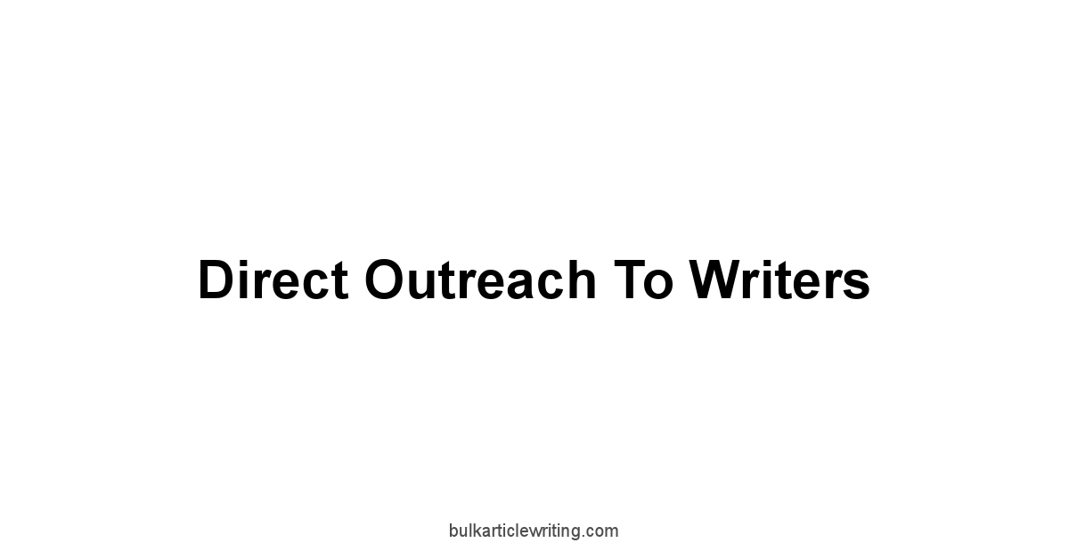 Direct Outreach To Writers