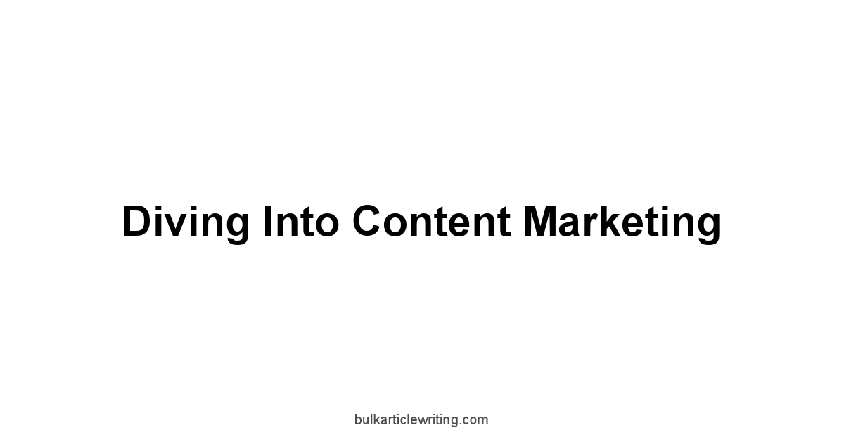 Diving Into Content Marketing