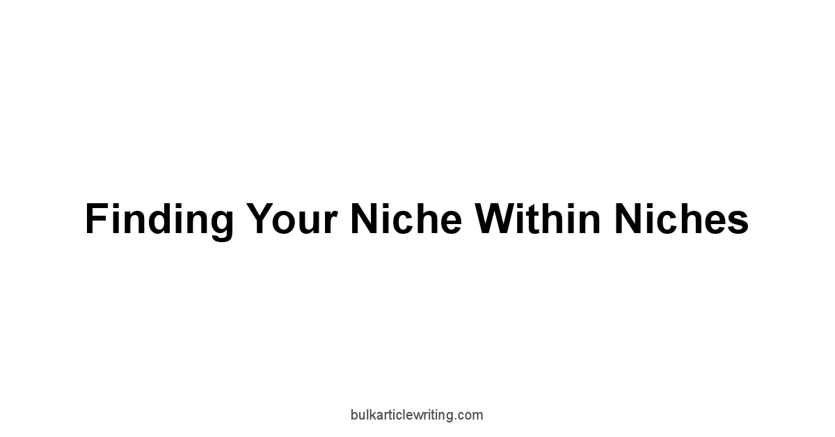 Finding Your Niche Within Niches