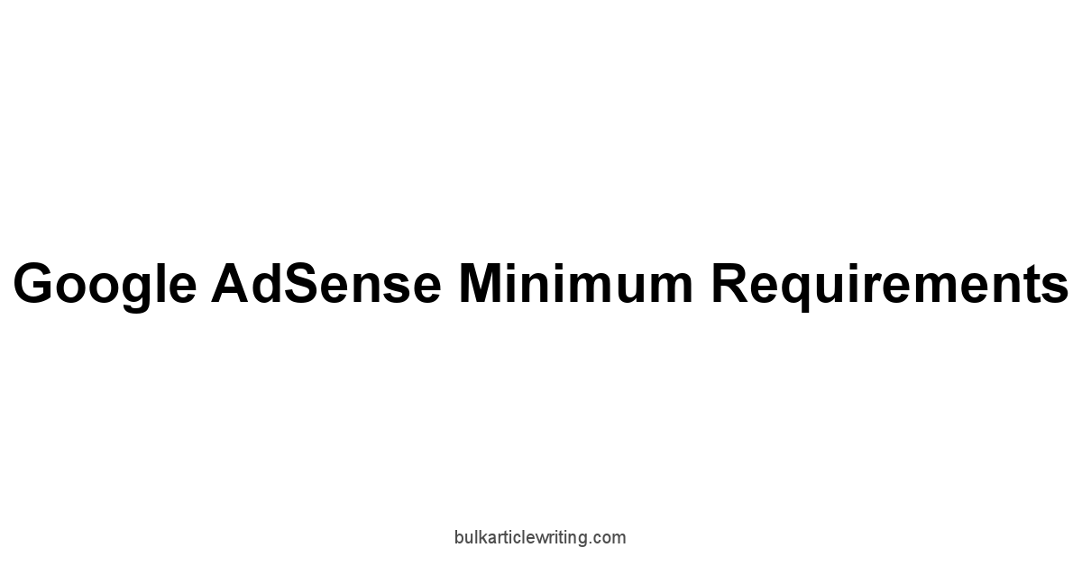 Google AdSense Minimum Requirements