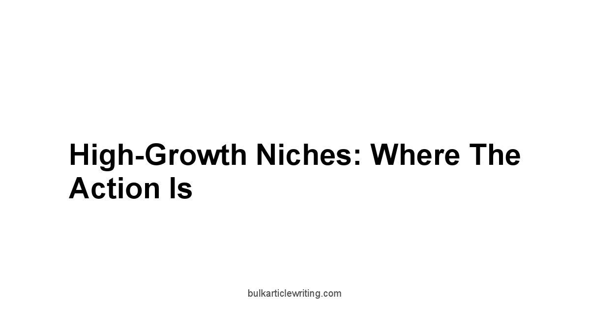 High-Growth Niches: Where the Action Is