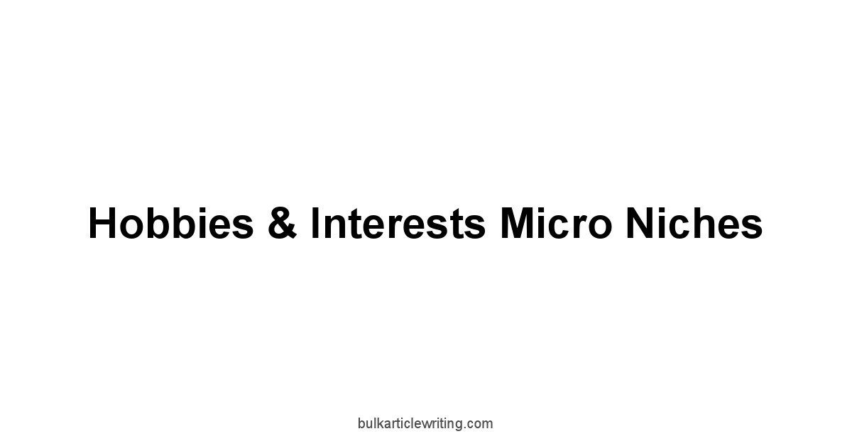 Hobbies & Interests Micro Niches