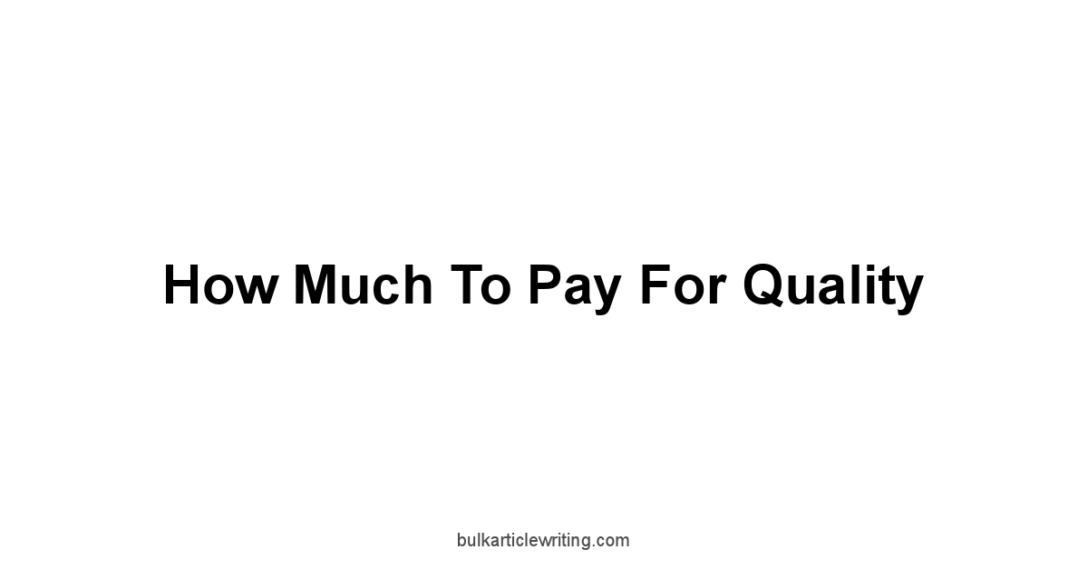 How Much To Pay for Quality