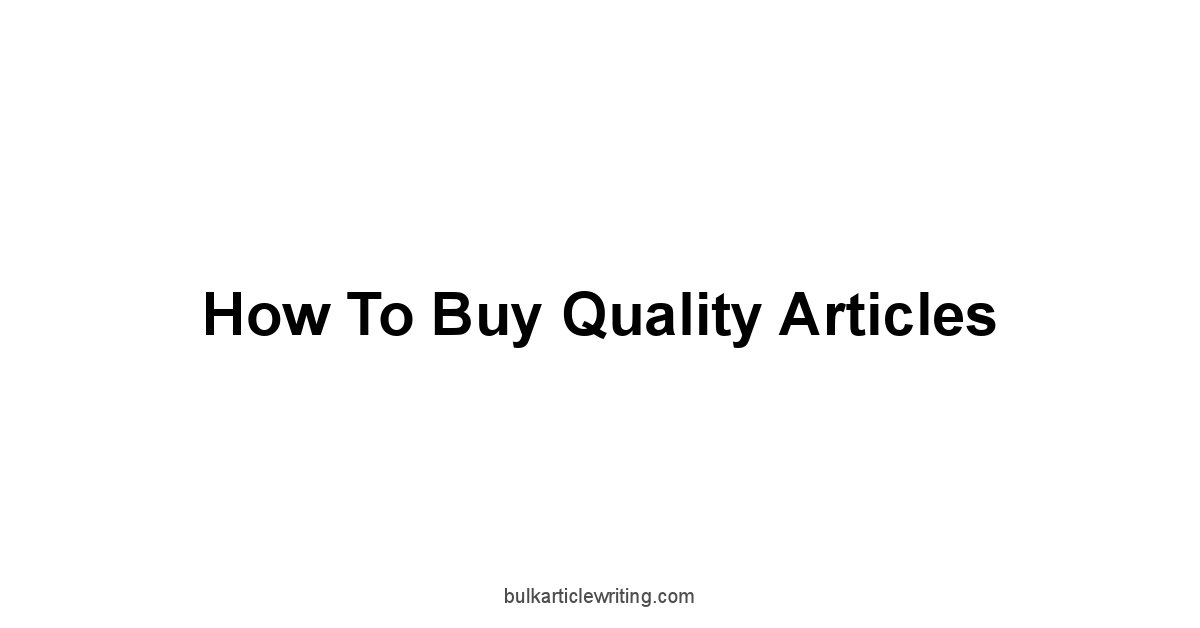 How to Buy Quality Articles