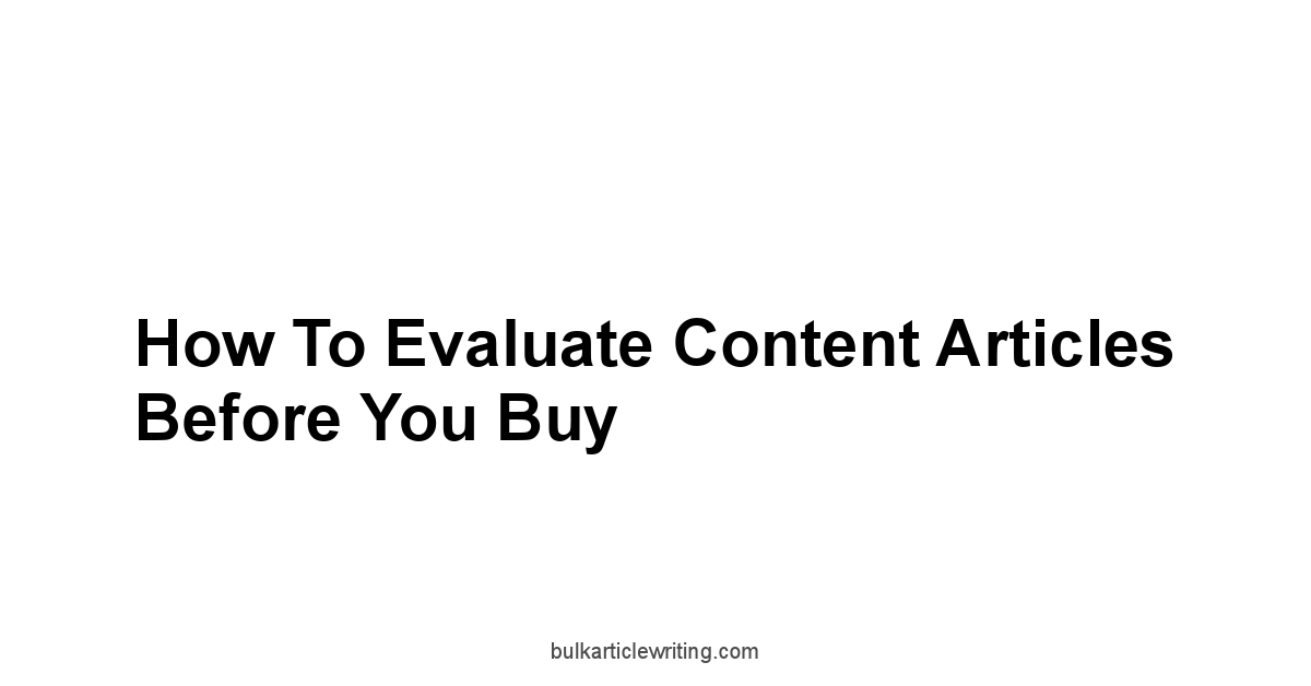 How to Evaluate Content Articles Before You Buy