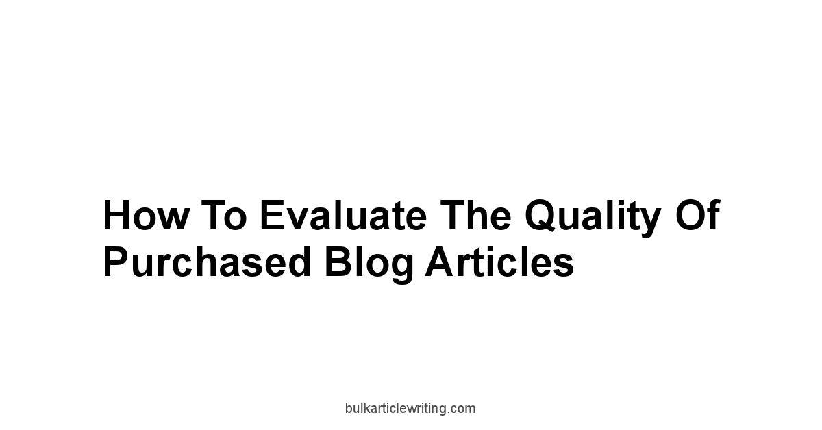 How to Evaluate the Quality of Purchased Blog Articles